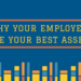Employees Are Company’s Most Valuable Asset