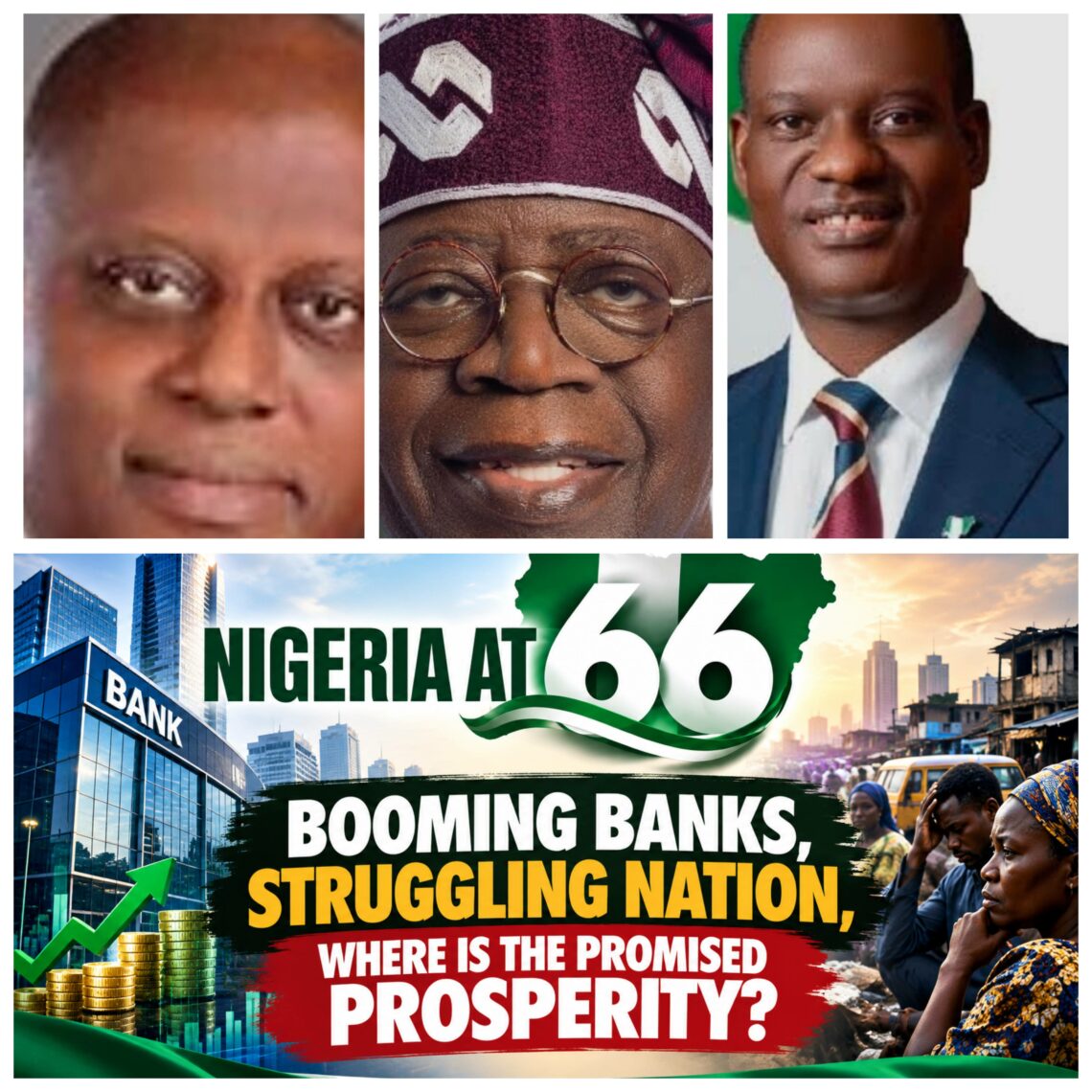 Nigeria @66: Booming Banks,Struggling Nation,Where Is The Promised Prosperity?